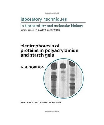 Electrophoresis of Proteins in Polyacrylamide and Starch Gels: Laboratory Techni