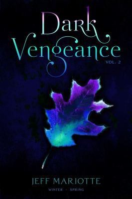 Dark Vengeance Vol. 2: Winter, Spring by Mariotte, Jeff