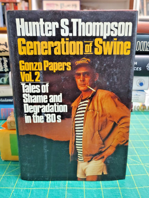 Generation of Swine: Gonzo Papers Vol. 2 Hunter S. Thompson Summit 1988 VG+