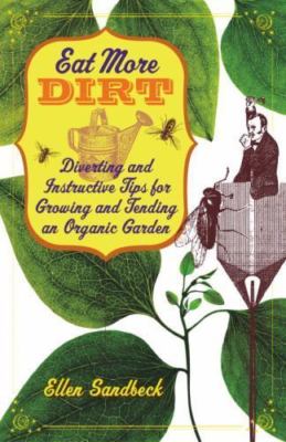 Eat More Dirt: Diverting and Instructive Tip- 9780767909204, Sandbeck, paperback