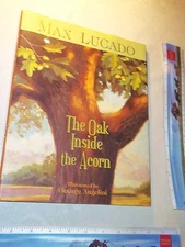 The Oak Inside the Acorn by Max Lucado 