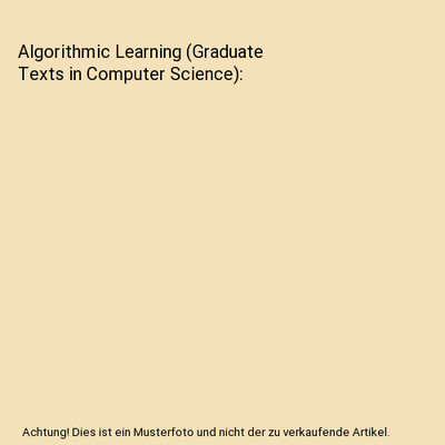 Algorithmic Learning [Graduate Texts in Computer Science], Hutchinson, Alan