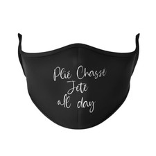 New Black Plie Chasse Jete All Day BALLET DANCE MASK Face Cover Adult S/M
