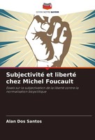 Subjectivité Et Liberté Chez Michel Foucault Alan Dos Santos Taschenbuch 2024