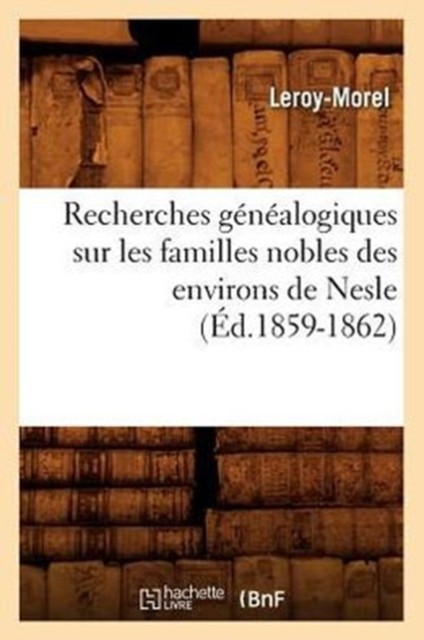 Recherches Généalogiques Sur Les Familles  by Leroy-Morel PAPERBACK (FRENCH)
