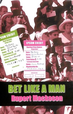 Bet Like A Man by Rupert Mackeson