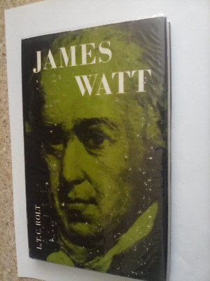 James Watt L T C Rolt 1962 1st Edition