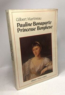 Pauline Bonaparte Prinzessin Borghese | Martineau | Guter Zustand