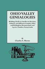 Ohio Valley Genealogies, Realting Chiefly to Families in Harrison, Belmont...