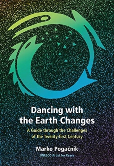 Dancing with the Earth Changes by Marko Pogacnik (Paperback Book)