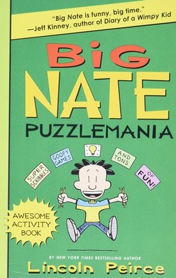 Big Nate Puzzlemania: A Hilarious Big Nate Activity Book with Super Scribbles, C