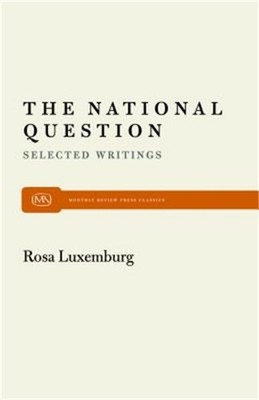 The National Question: Selected Writings by Rosa Luxemburg (Paperback or Softbac