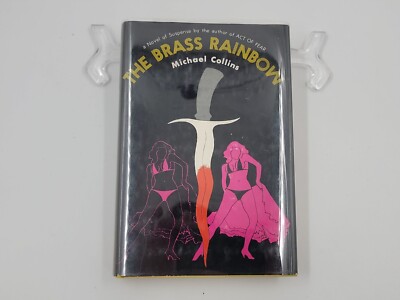 ''The Brass Rainbow'' By Michael Collins 1969 Hardcover With Dust Jacket Signed