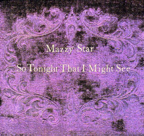 洋楽 Mazzy Star So Tonight That I Might See So Tonight That I Might See, Mazzy Star, New, audioCD 77779825325