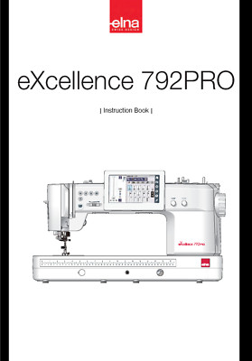 Elna Excellence 792 PRO Instruction Manual User Guide Coil Bound 160 Pages