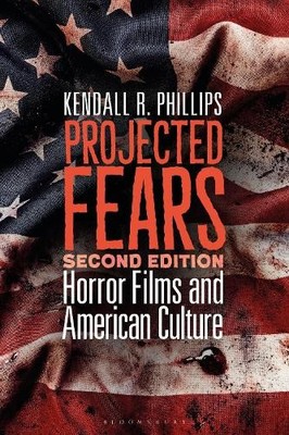 Projected Fears by Kendall R. Phillips - 9798765122204