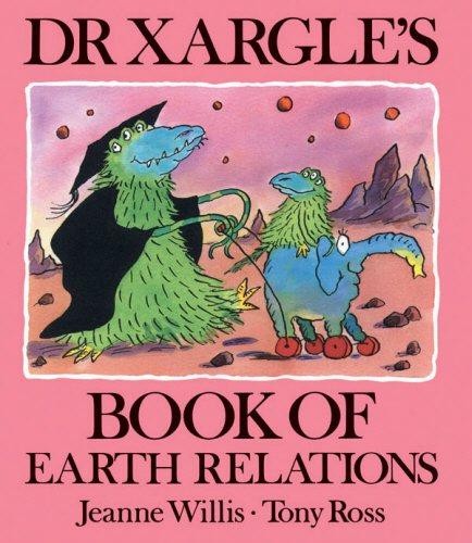 Dr Xargle's Book Earth Relations - Willis, Jeanne