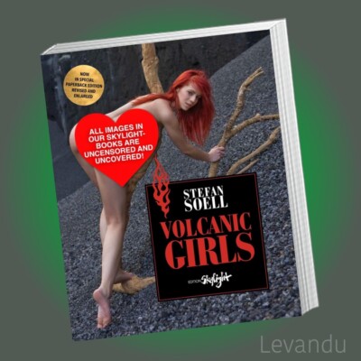 VOLCANIC GIRLS | STEFAN SOELL | Erotik - Fotografie - Bildband - Neuausgabe