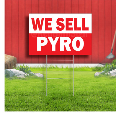 We Sell Pyro Coroplast Sign Plastic Indoor Outdoor Yard Sign
