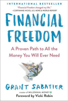 Financial Freedom: A Proven Path to All the Money You Will Ever Need - VERY GOOD