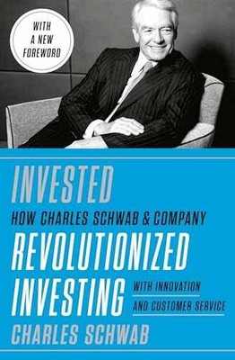Invested: Changing Forever the Way - Hardcover, by Schwab Charles - Very Good b