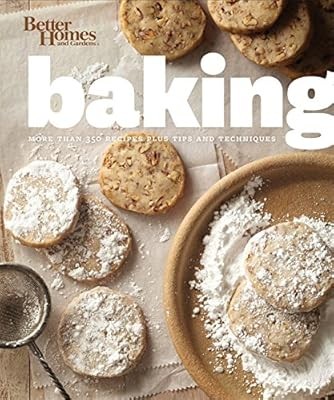 Baking: Better Homes and Gardens: More Than 350 Recipes Plus Tips and Techniques