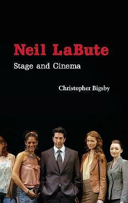 Neil LaBute Stage and Cinema Bigsby Hardback Cambridge University Press