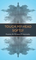 Eileen P. Kennedy | Touch My Head Softly | Buch | Englisch (2021) | Gebunden
