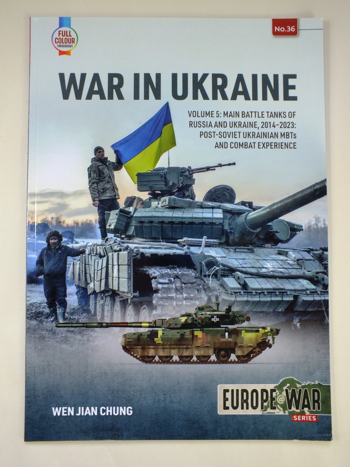 War in Ukraine Volume 5: Main Battle Tanks (Europe@War, 36)