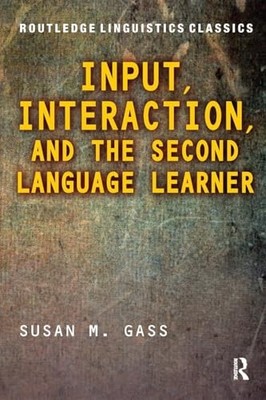 Input, Interaction, and the Second Lan... by Gass, Susan M. Paperback / softback