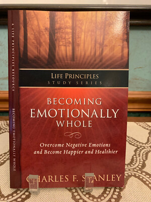 Life Principles Study Series: Becoming Emotionally Whole by Charles F. Stanley (