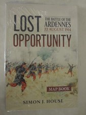 Lost Opportunity The Battle of the Ardennes 22 August 1914