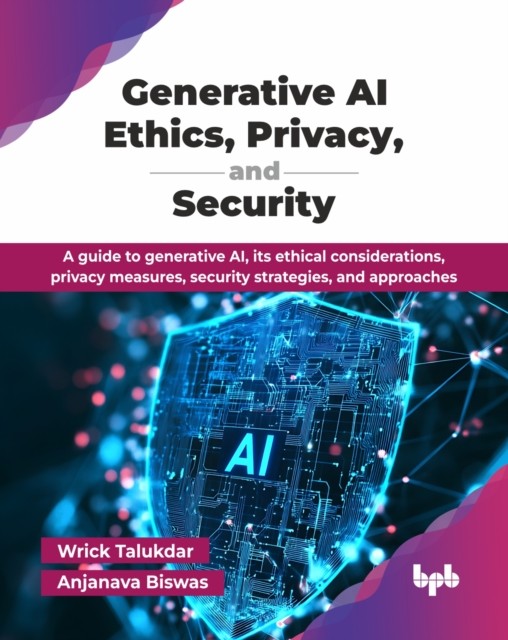 Generative AI Ethics, Privacy, and Security: A . Talukdar, Talukdar, Biswas,** - Image 5