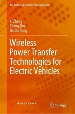 Wireless Power Transfer Technologies for Electric Vehicles by Xi Zhang (English)