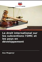 Le Droit International Sur Les Subventions L'omc Et Les Pays En DéVeloppement