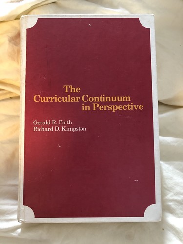 The Curricular Continuum in Perspective Firth Kimpston HC 1973 Peacock VG - Foto 1 di 12