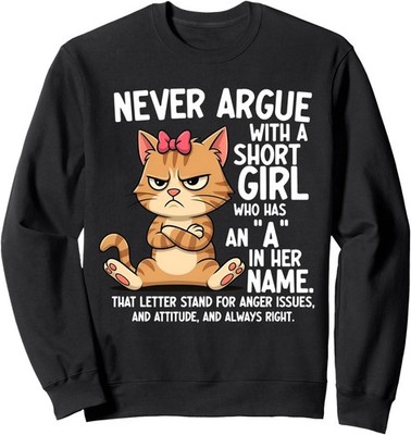 Short Girl With An A Funny Cat Attitude Unisex Crewneck Sweatshirt