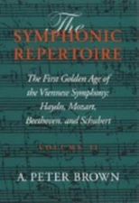 Symphonic Repertoire: The First Golden Age of the Viennese Symphony: Haydn,...