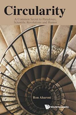 Circularity: A Common Secret To Paradoxes, Scientific Revolutions And Humor ...