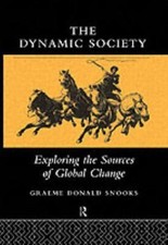 The Dynamic Society: The Sources of Global Change - Snooks, Graeme - Good - ...