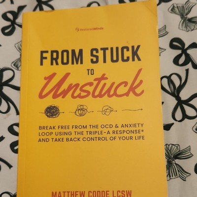 From Stuck to Unstuck by Matthew Codde LCSW Paperback OCD Anxiety Self-Help