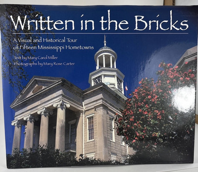 Historical Tour of 15 Mississippi Hometowns Written in the Bricks : Book Miller