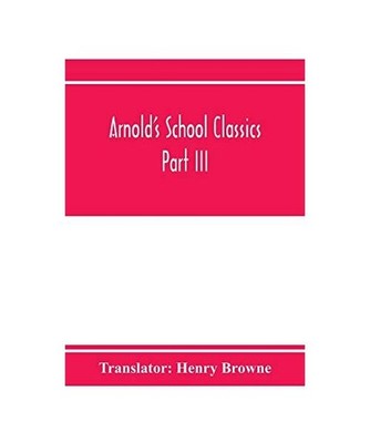 Arnold's School Classics; Sophocles, Explaned by F.W. Schneidewin Part III. The 