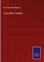 Henry Ward Beecher | From Dawn To Daylight | Buch | Englisch (2023) | Gebunden