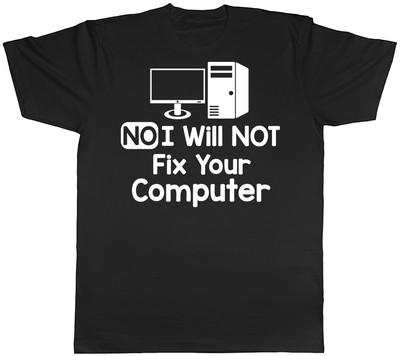 T-Shirt Shirt No I Will Not Fix Your Computer lustig Unisex Herren Damen