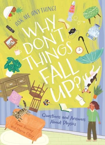 Why Don't Things Fall Up? by Anne Rooney, Darcie Olley -