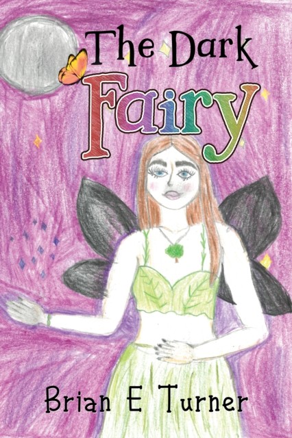 The Dark Fairy by B. E. Turner (Paperback Book)