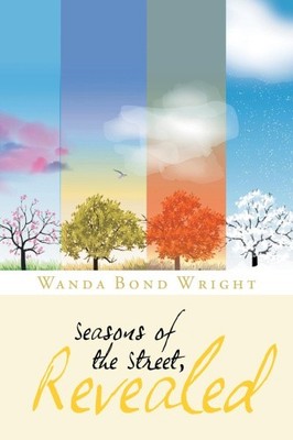 Seasons of the Street, Revealed by Bond Wright, Wanda [Paperback]