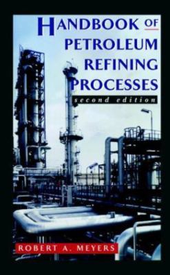 Handbook of Petroleum Refining Processes by Robert A. Meyers
