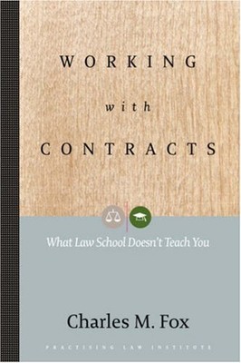 Working With Contracts: What Law School Doesn't Teach You by Fox